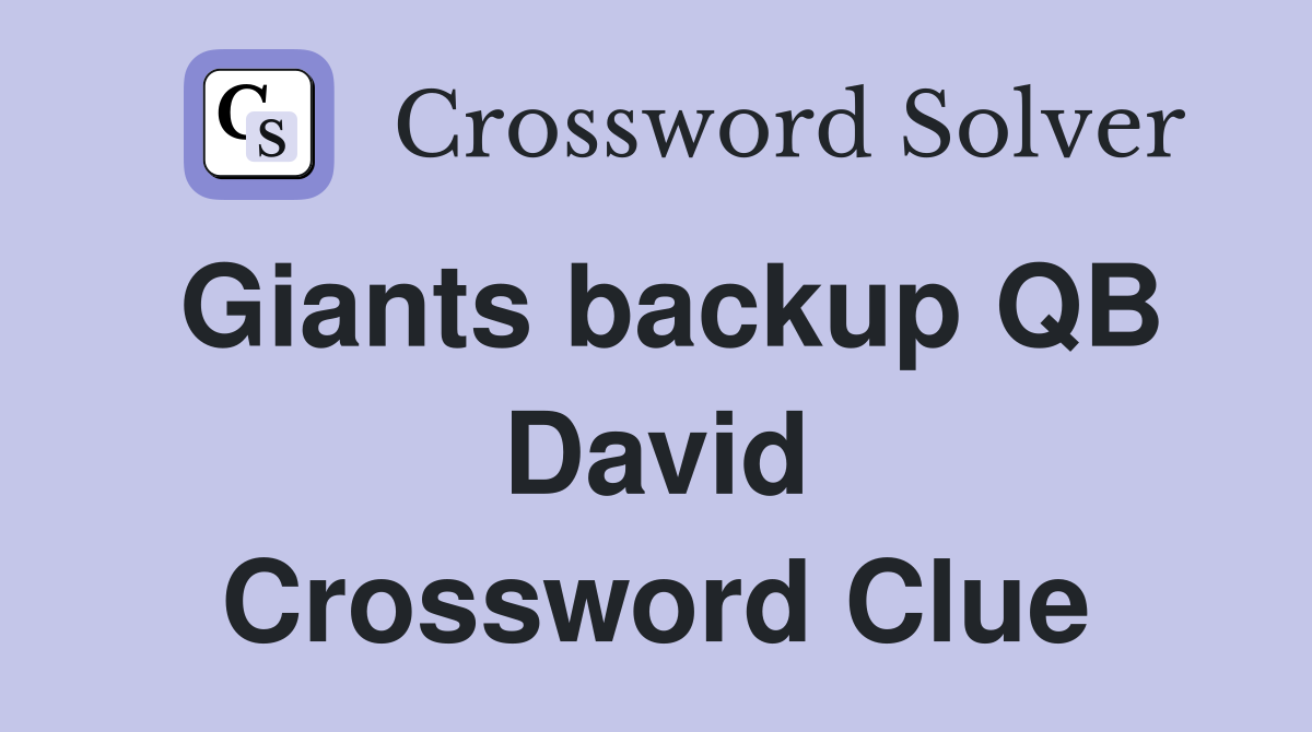 Giants backup QB David Crossword Clue
