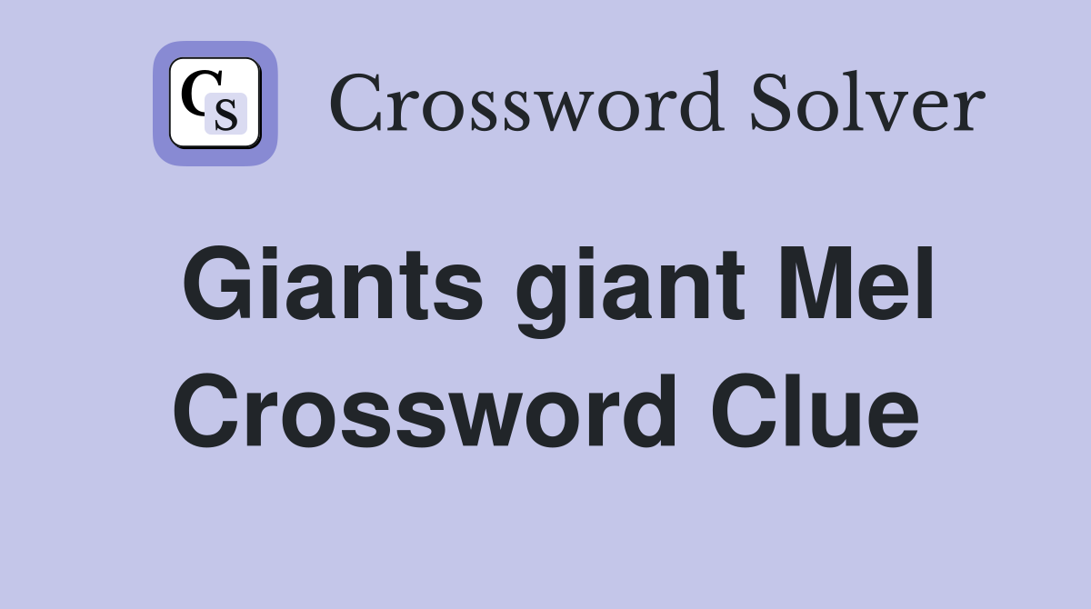 Giants giant Mel Crossword Clue