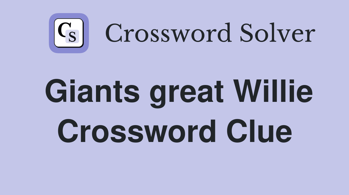 Giants great Willie Crossword Clue