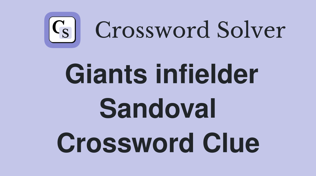 Giants infielder Sandoval Crossword Clue