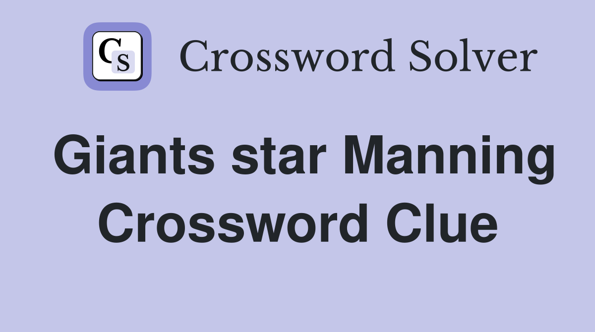 Giants star Manning Crossword Clue