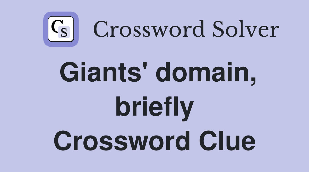 Giants' domain, briefly Crossword Clue