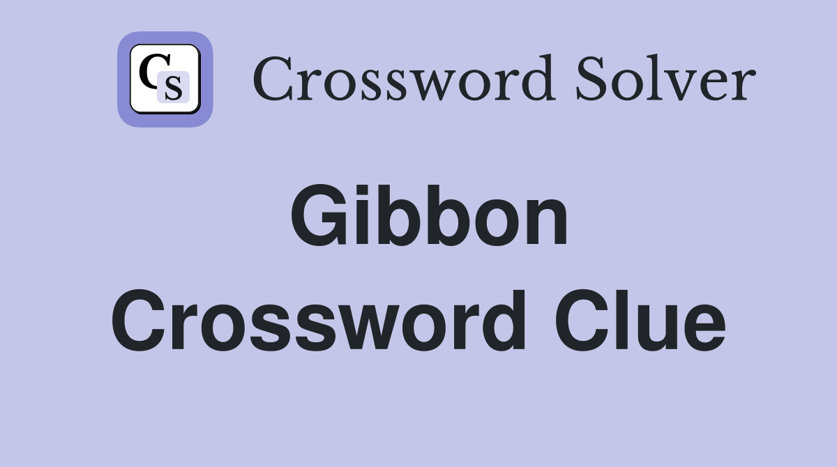Gibbon Crossword Clue