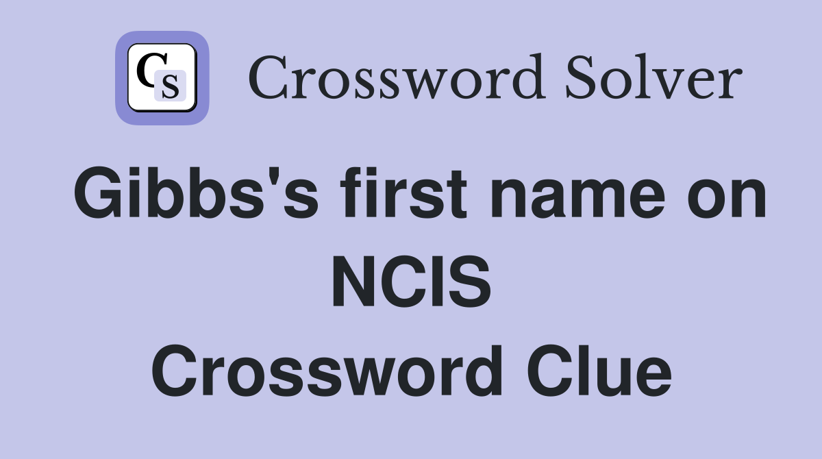 Gibbs's first name on NCIS Crossword Clue