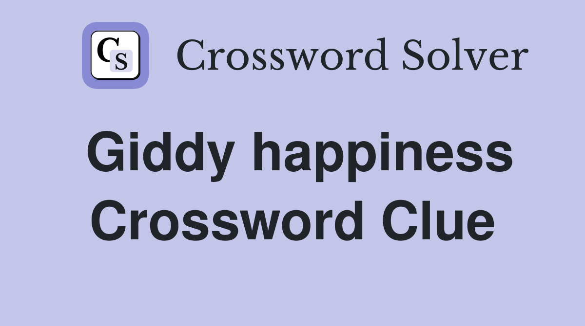 Giddy happiness Crossword Clue
