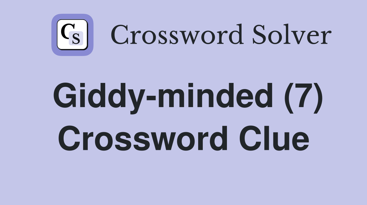Giddy-minded (7) Crossword Clue