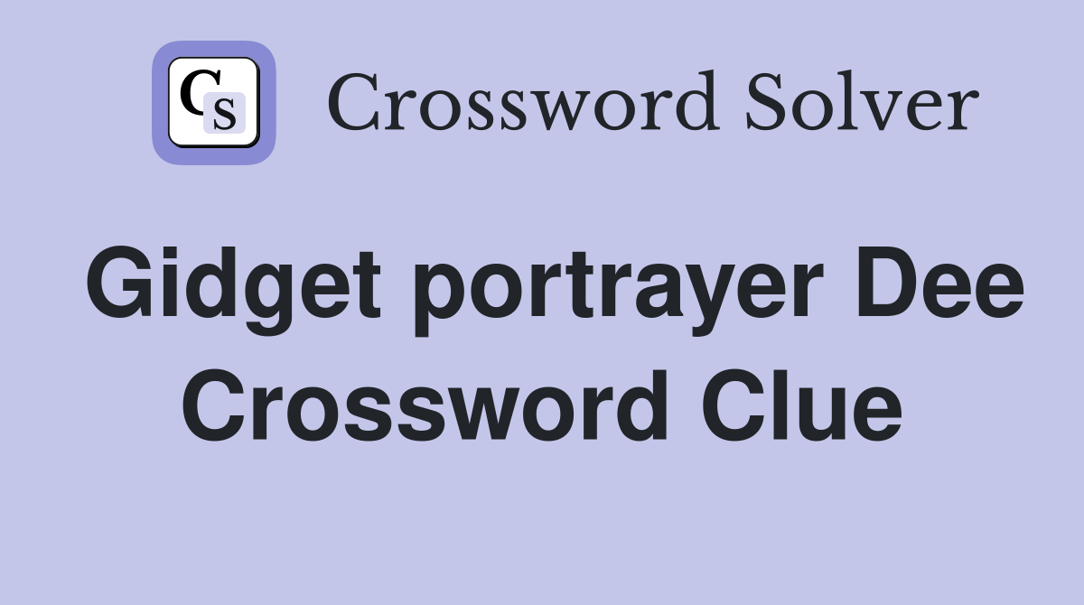 Gidget portrayer Dee Crossword Clue