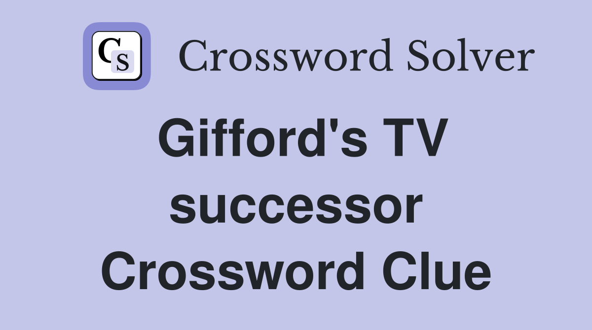 Gifford's TV successor Crossword Clue