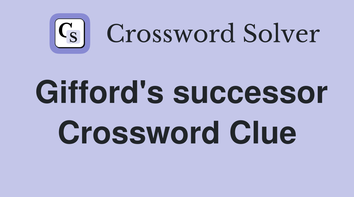 Gifford's successor Crossword Clue