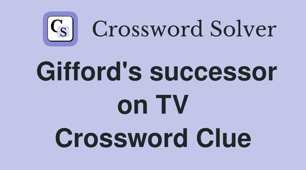 Gifford's successor on TV Crossword Clue