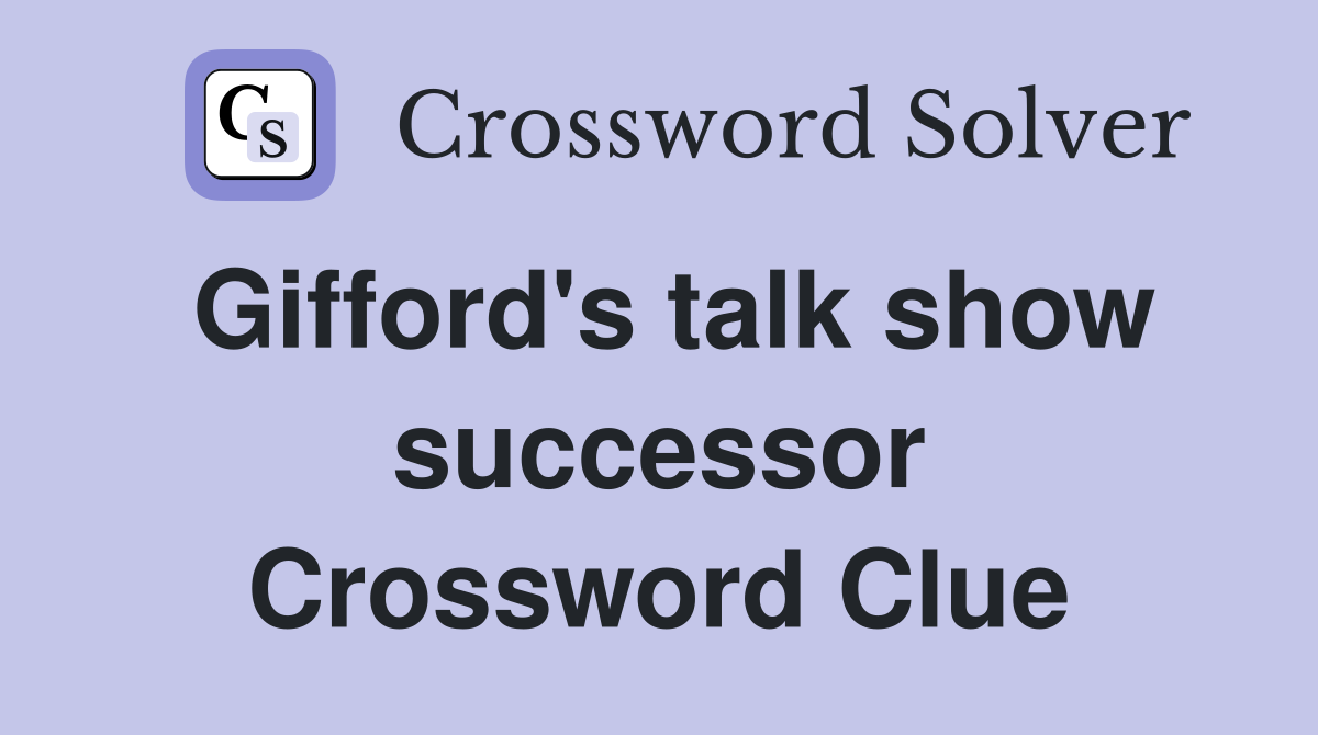 Gifford's talk show successor Crossword Clue