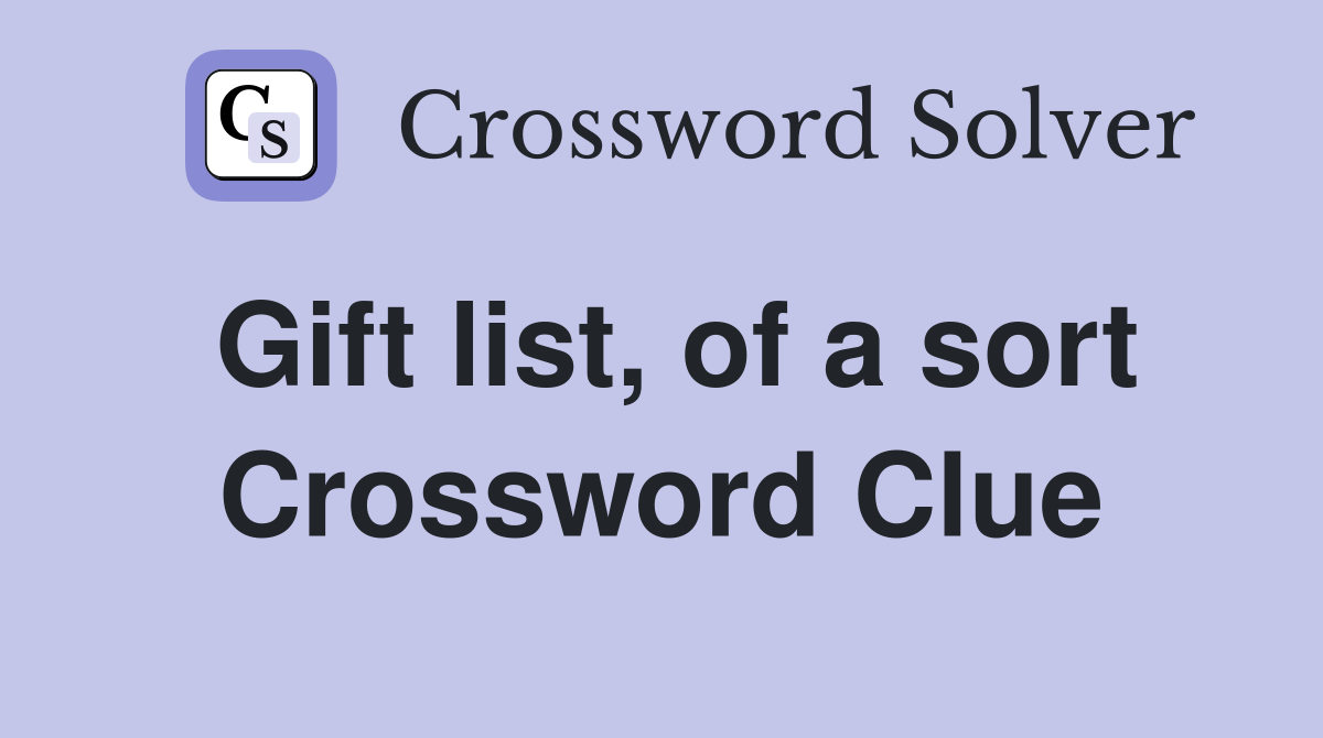 Gift list, of a sort Crossword Clue