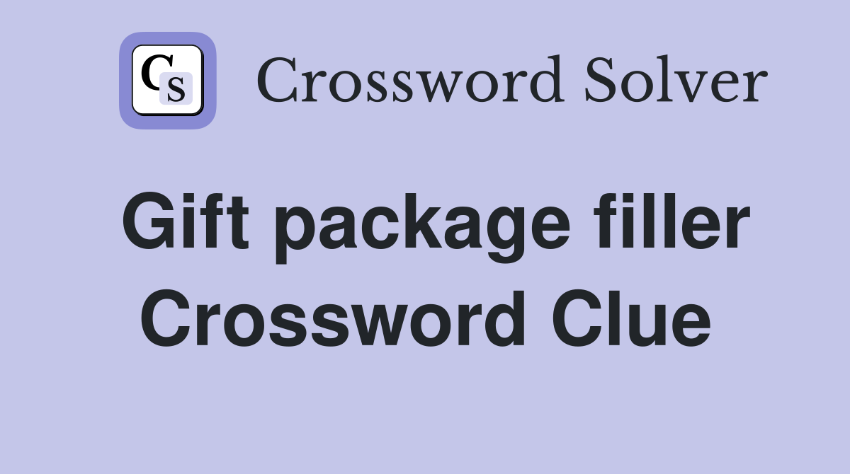 Gift package filler Crossword Clue