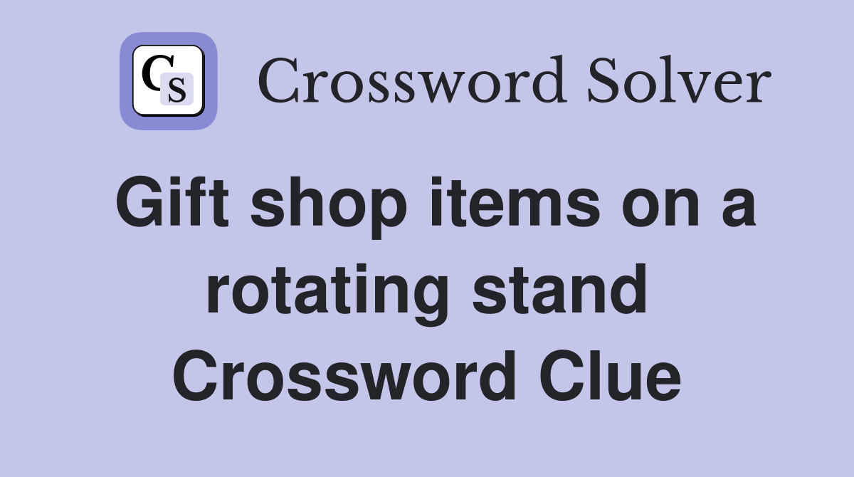 Gift shop items on a rotating stand Crossword Clue