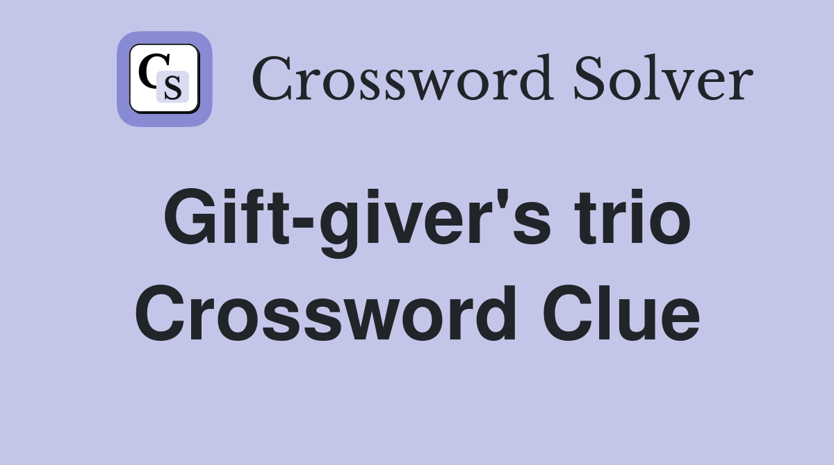 Gift-giver's trio Crossword Clue