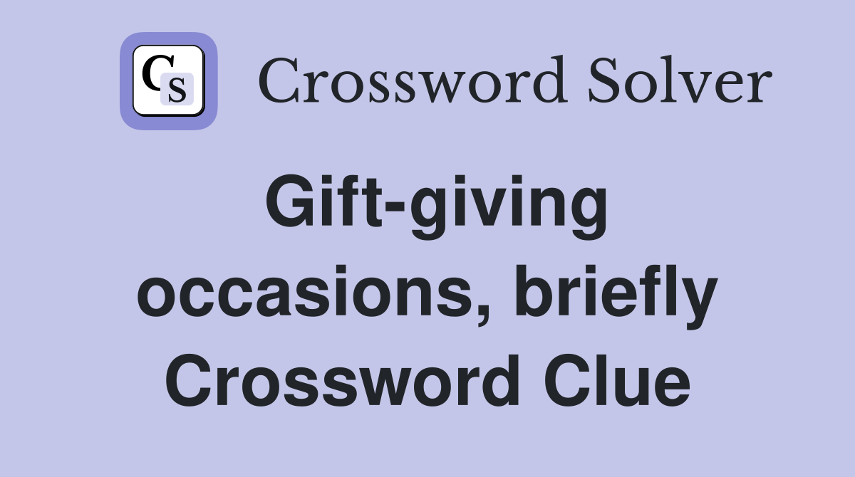 Gift-giving occasions, briefly Crossword Clue