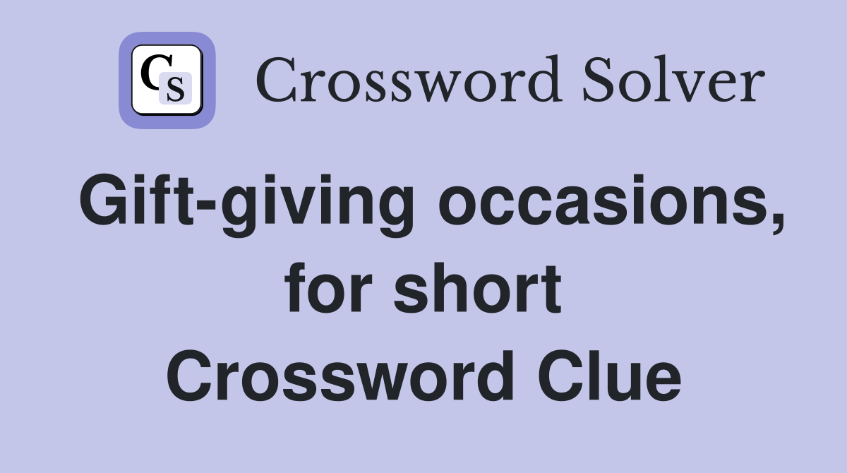 Gift-giving occasions, for short Crossword Clue