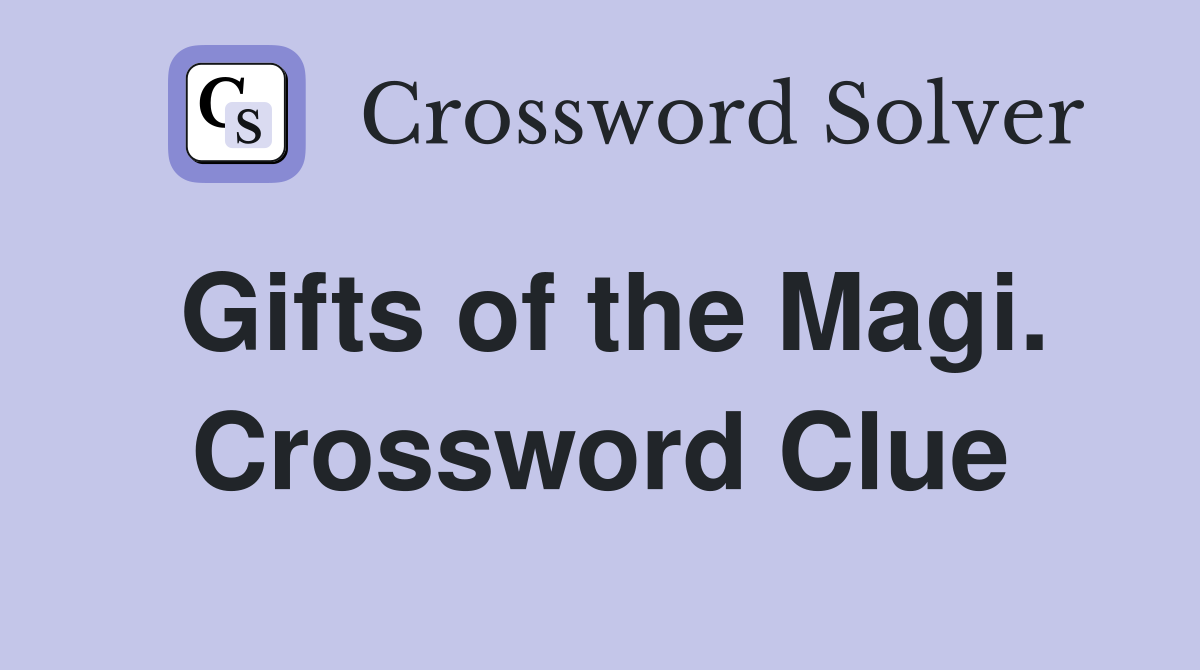 Gifts of the Magi. Crossword Clue
