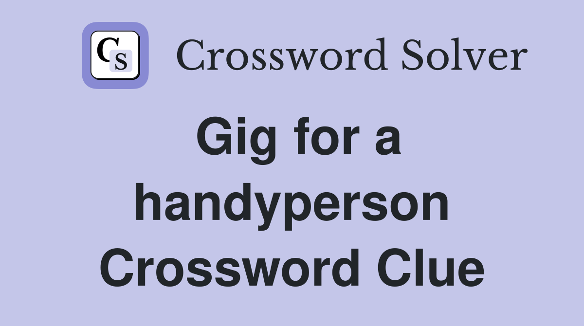 Gig for a handyperson Crossword Clue