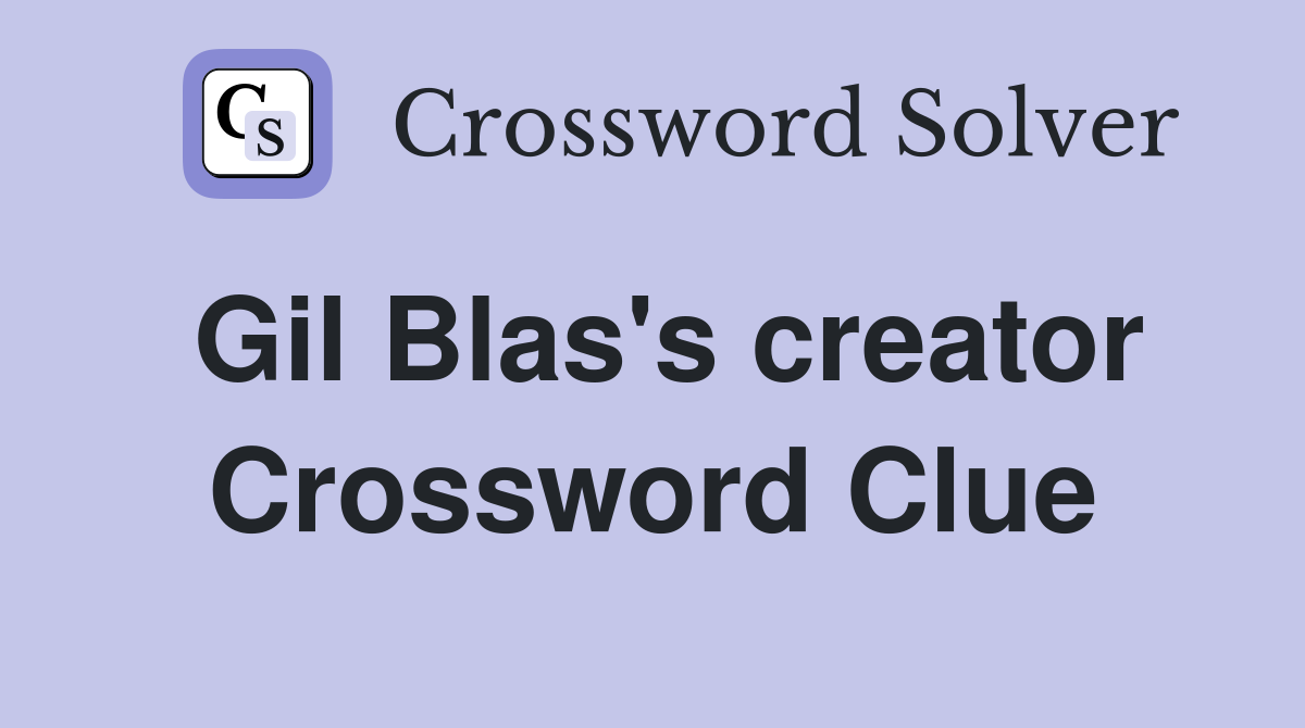 Gil Blas's creator Crossword Clue