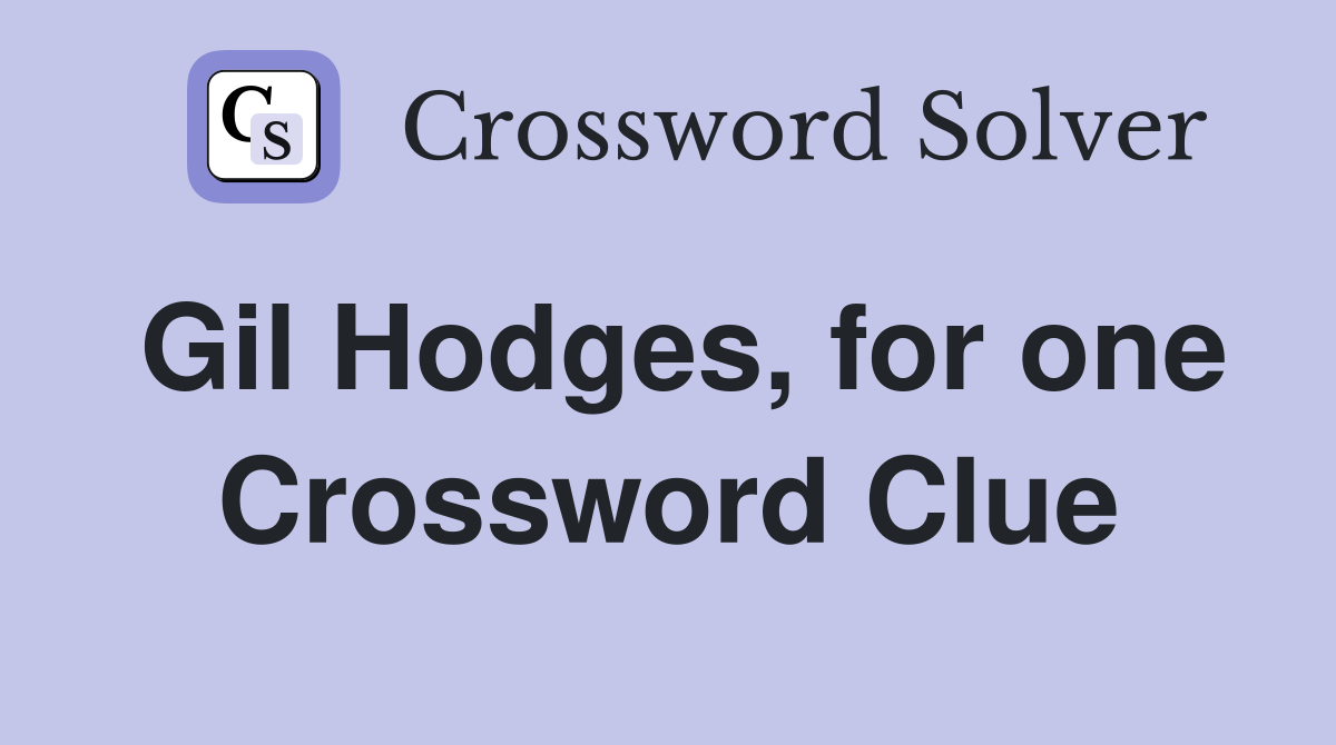Gil Hodges, for one Crossword Clue