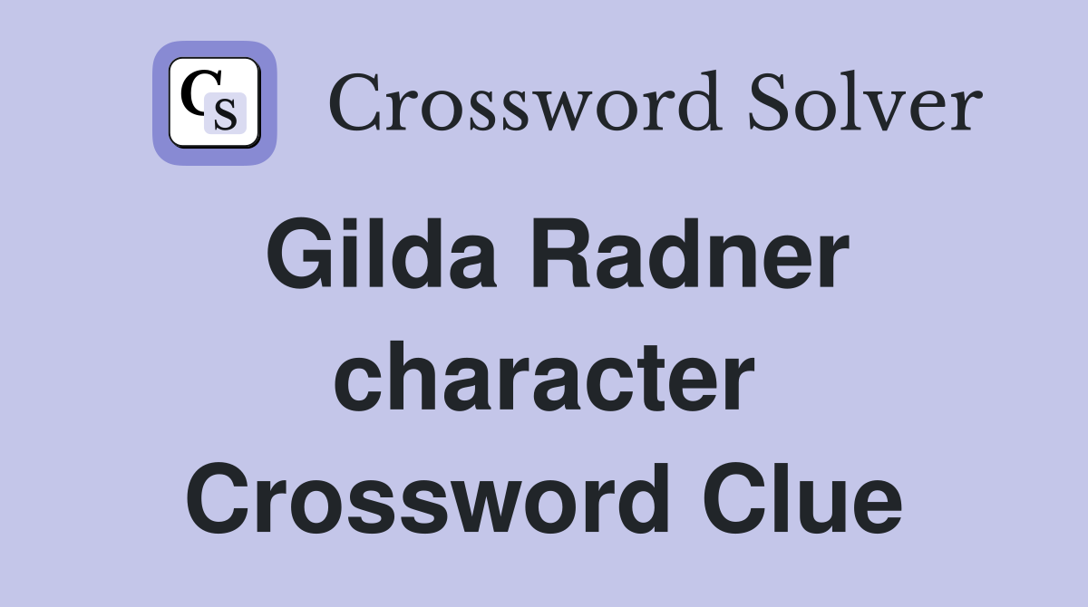 Gilda Radner character Crossword Clue