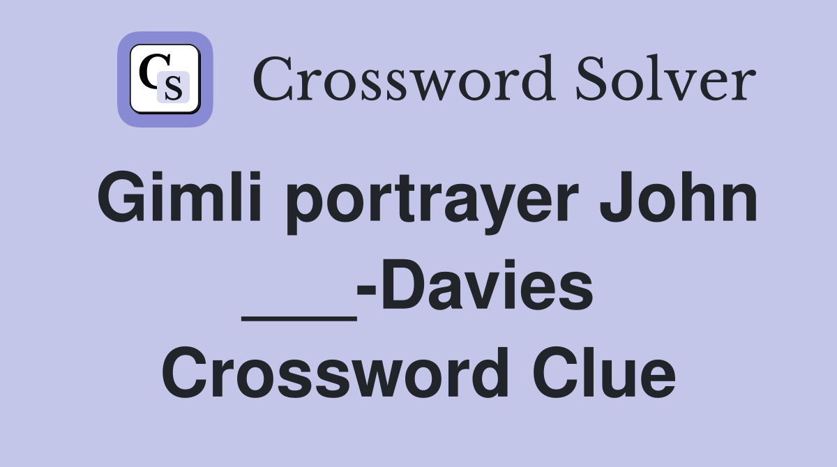 Gimli portrayer John ___-Davies Crossword Clue