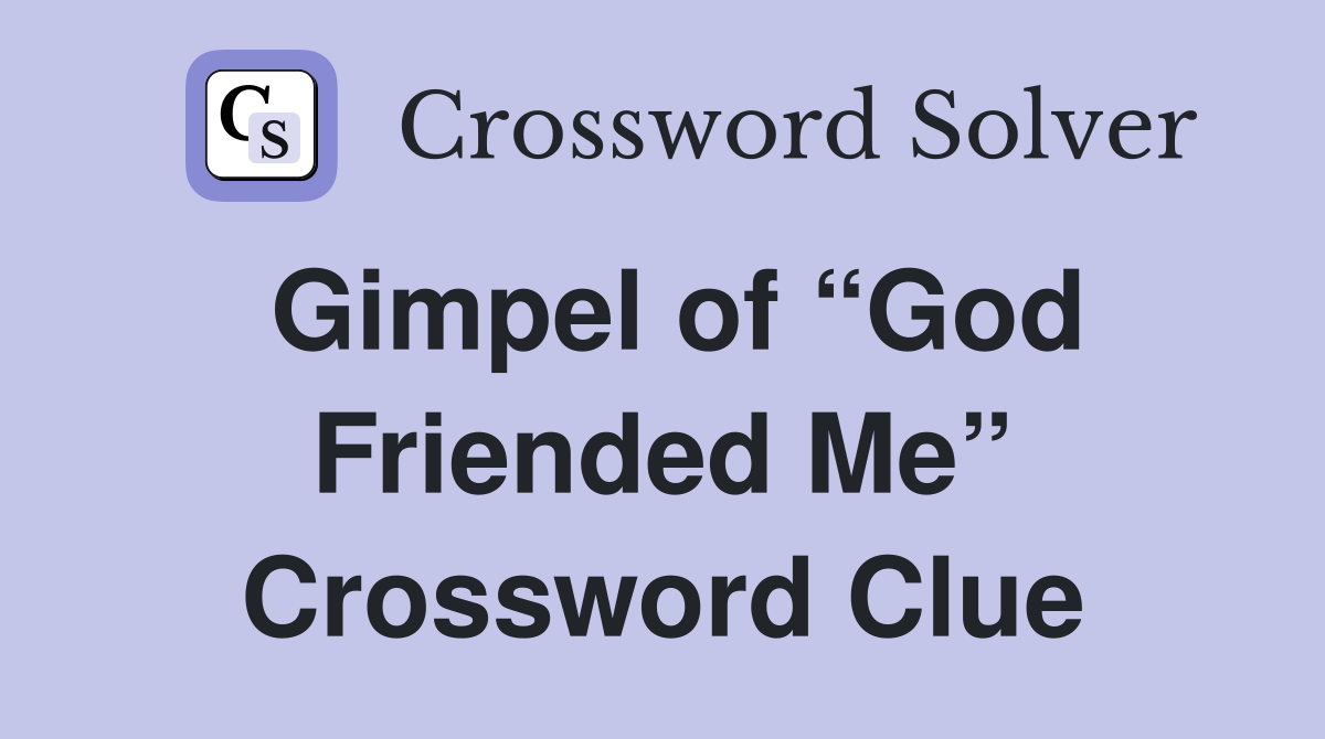 Gimpel of “God Friended Me” Crossword Clue