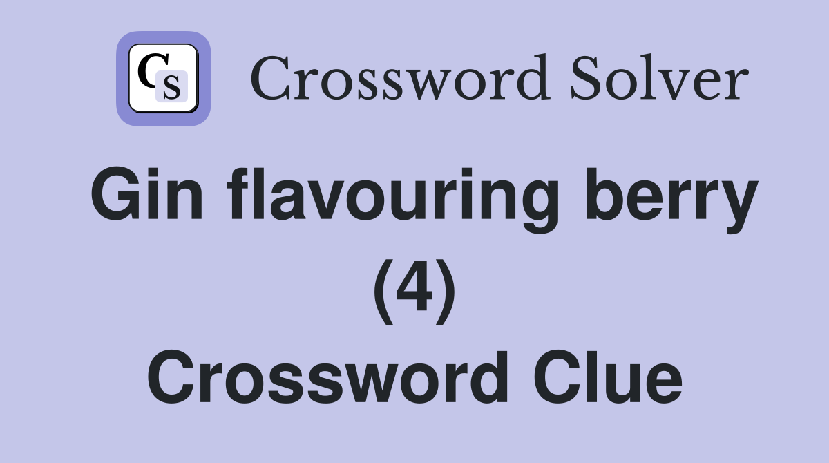 Gin flavouring berry (4) Crossword Clue