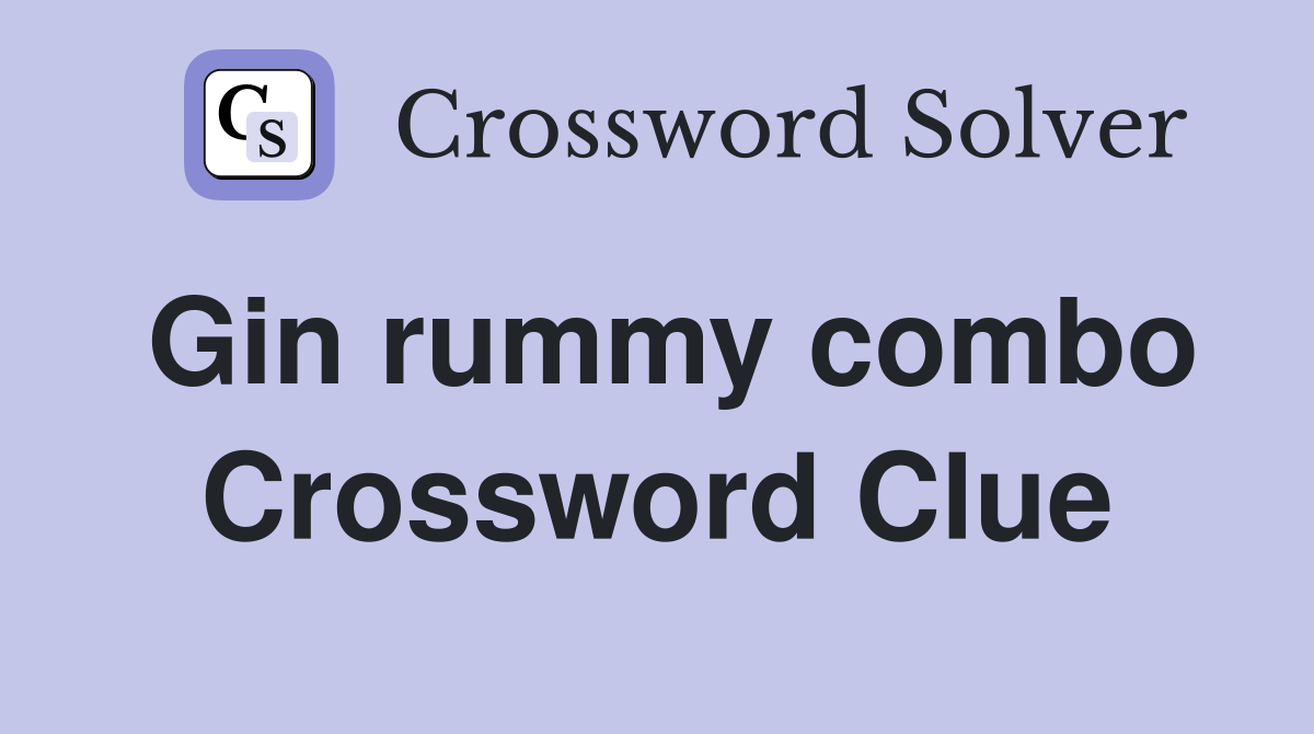 Gin rummy combo Crossword Clue