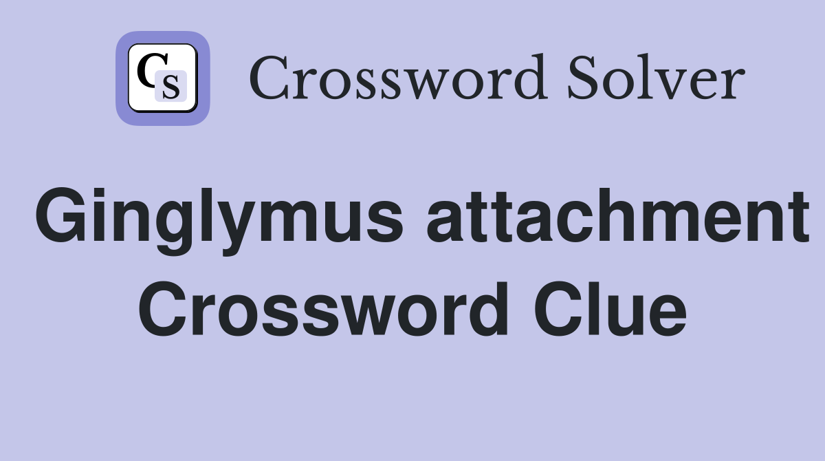 Ginglymus attachment Crossword Clue