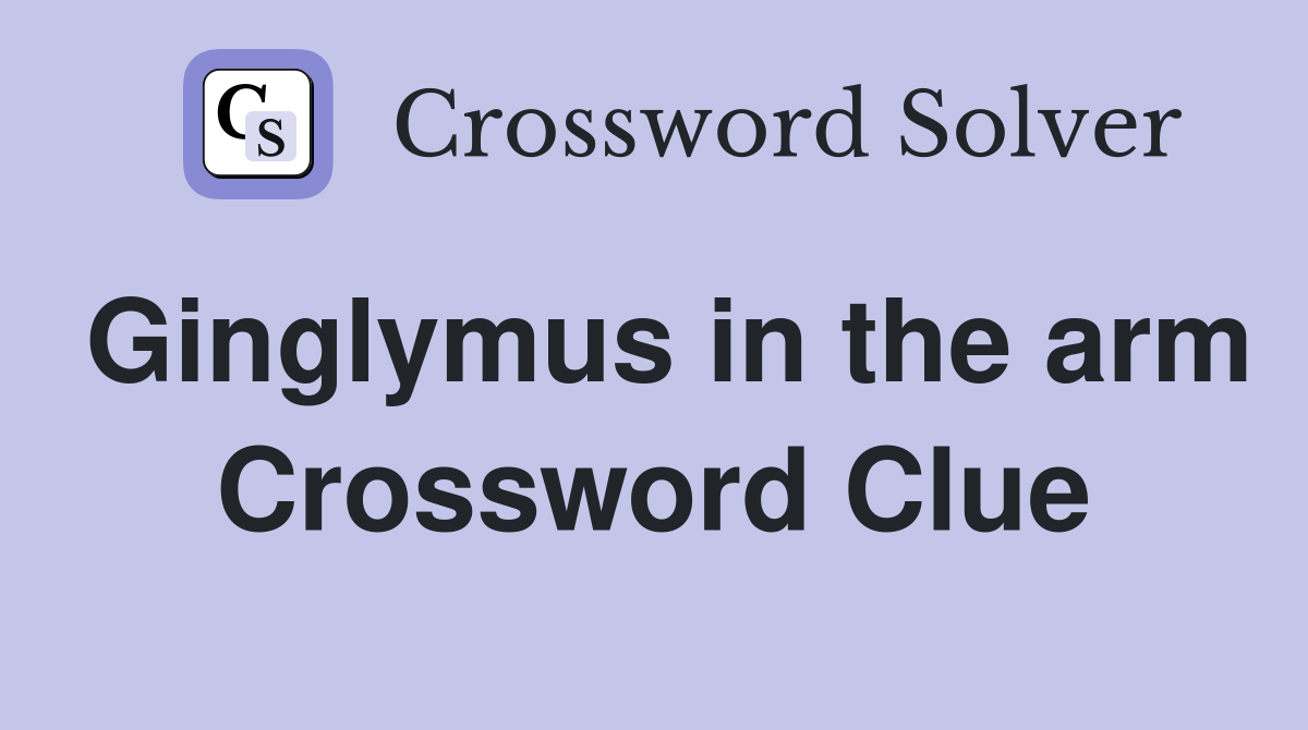 Ginglymus in the arm Crossword Clue