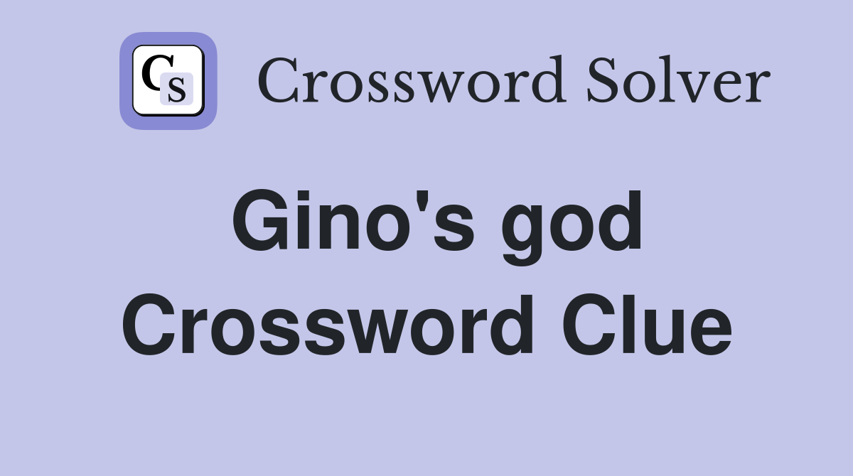 Gino's god Crossword Clue