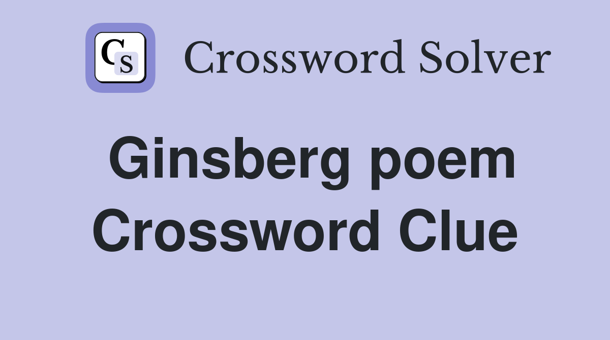 Ginsberg poem Crossword Clue