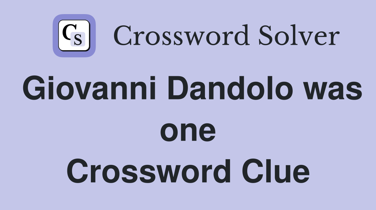 Giovanni Dandolo was one Crossword Clue