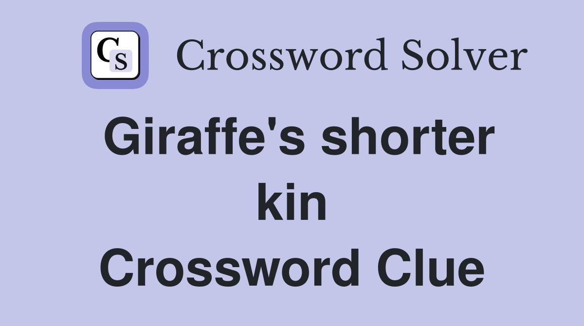 Giraffe's shorter kin Crossword Clue