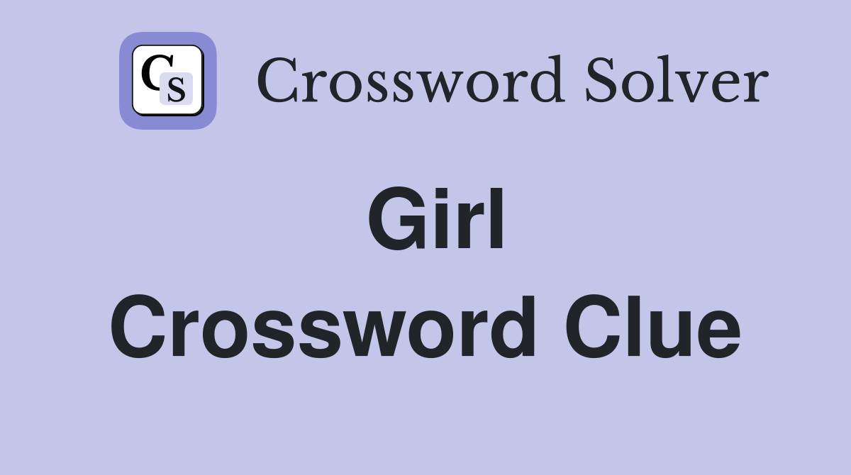 Girl Crossword Clue