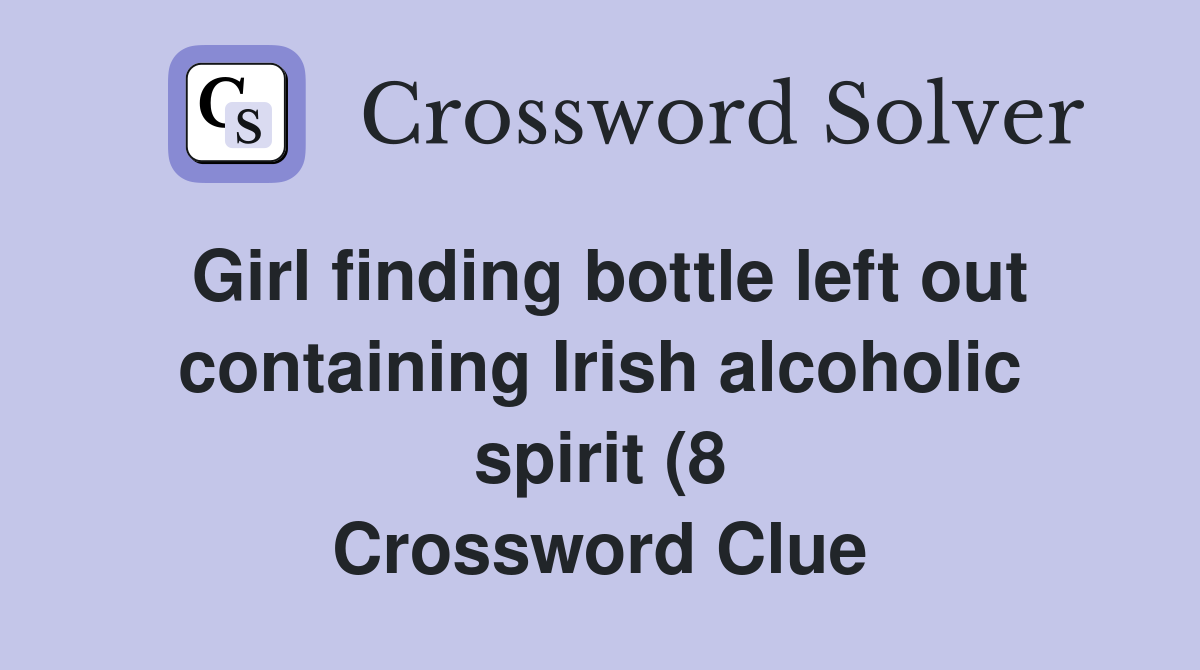 Girl finding bottle left out containing Irish alcoholic spirit (8 Girl finding bottle left out containing Irish alcoholic spirit (8