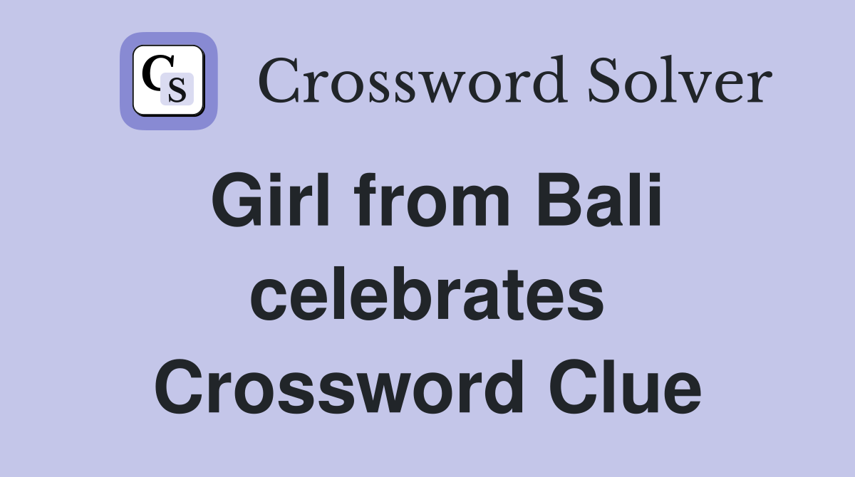 Girl from Bali celebrates Crossword Clue