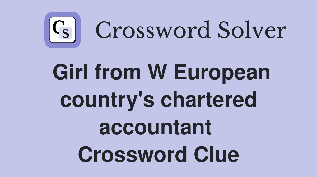Girl from W European country's chartered accountant  Crossword Clue