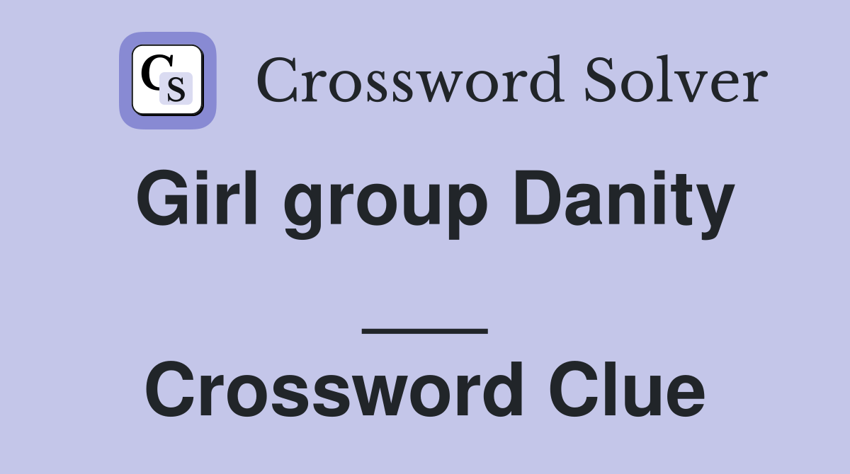 Girl group Danity ___ Crossword Clue