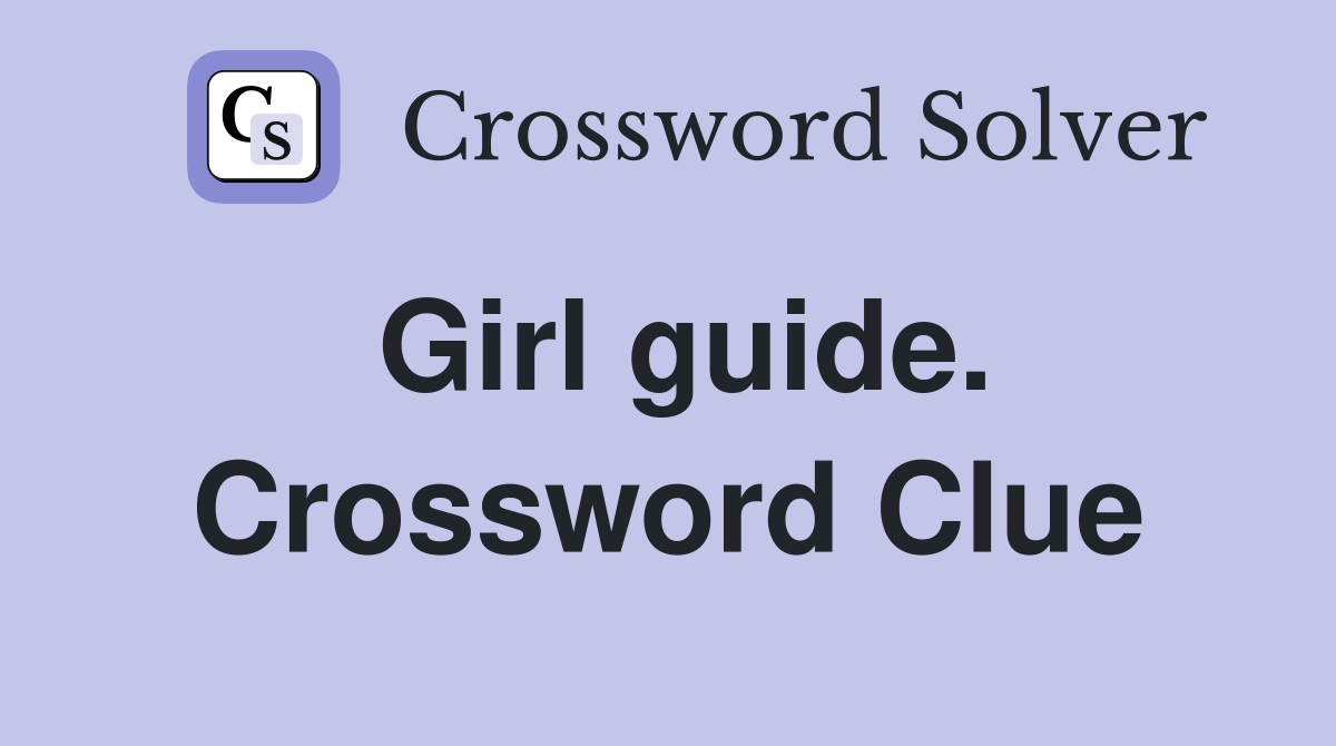 Girl guide. Crossword Clue