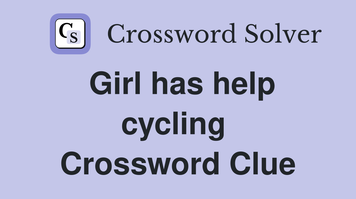 Girl has help cycling  Crossword Clue