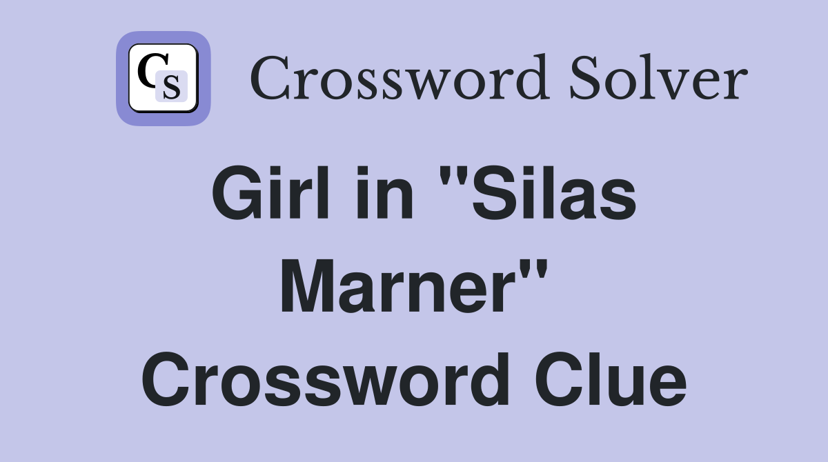 Girl in "Silas Marner" Crossword Clue