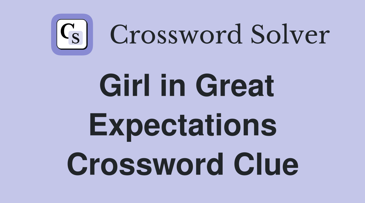 Girl in Great Expectations Crossword Clue