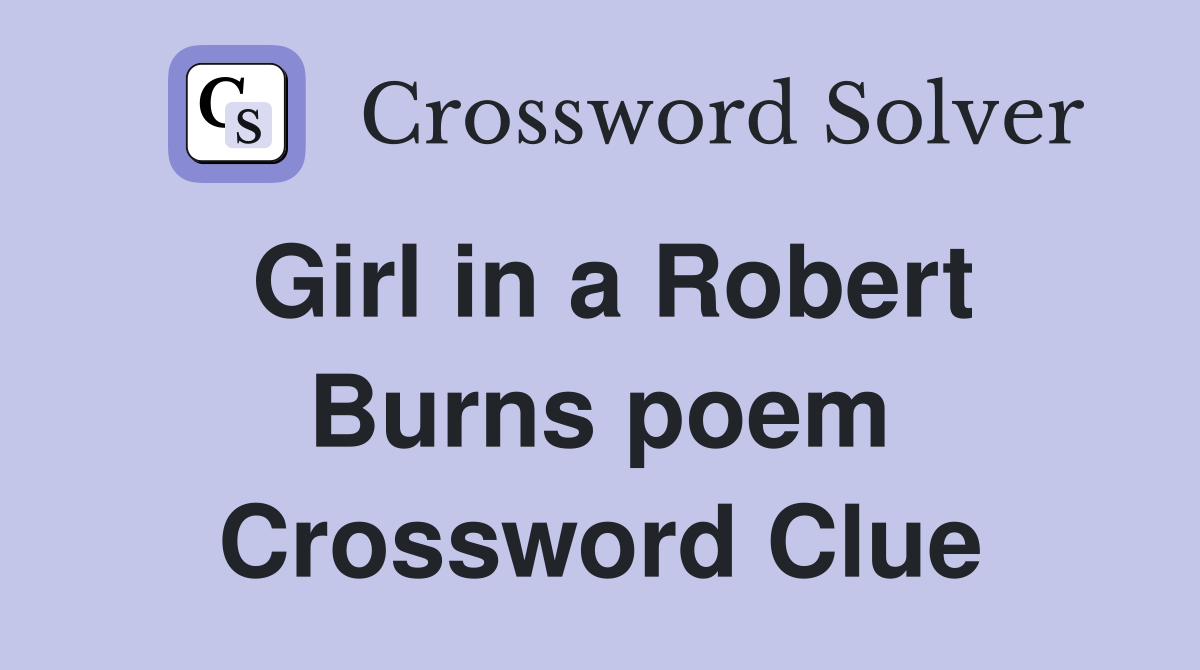 Girl in a Robert Burns poem Crossword Clue
