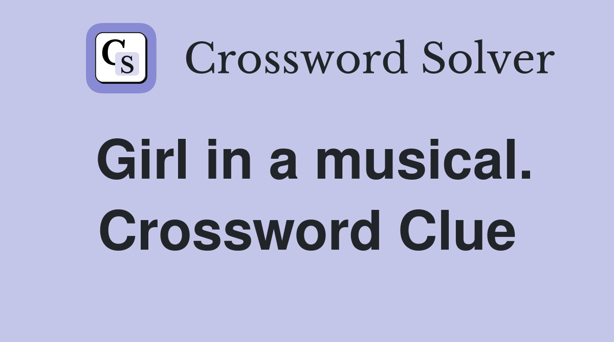 Girl in a musical. Crossword Clue