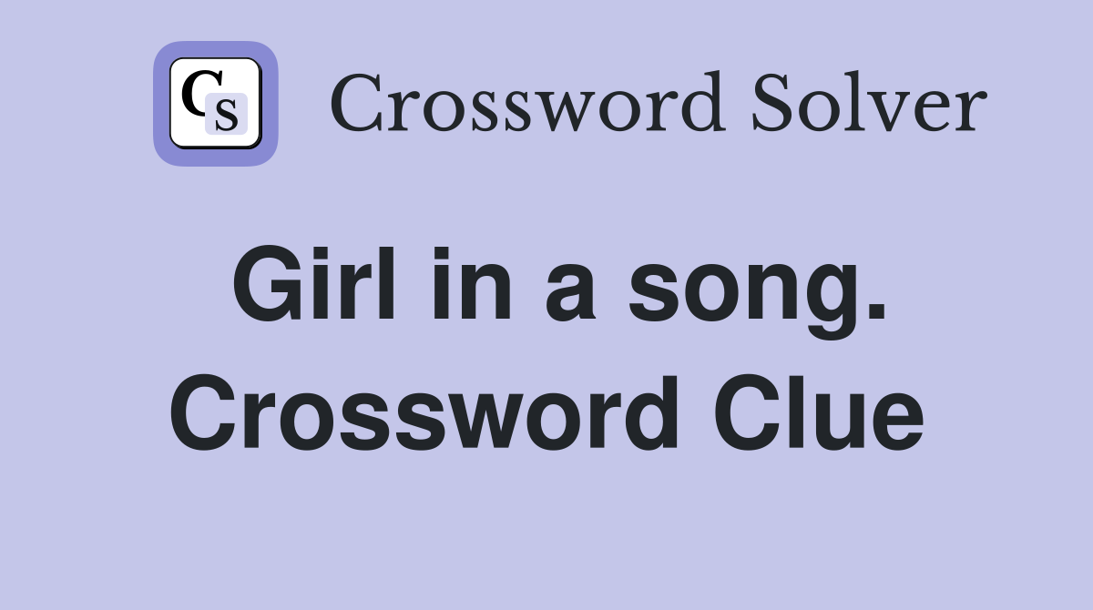 Girl in a song. Crossword Clue