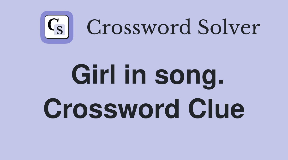 Girl in song. Crossword Clue