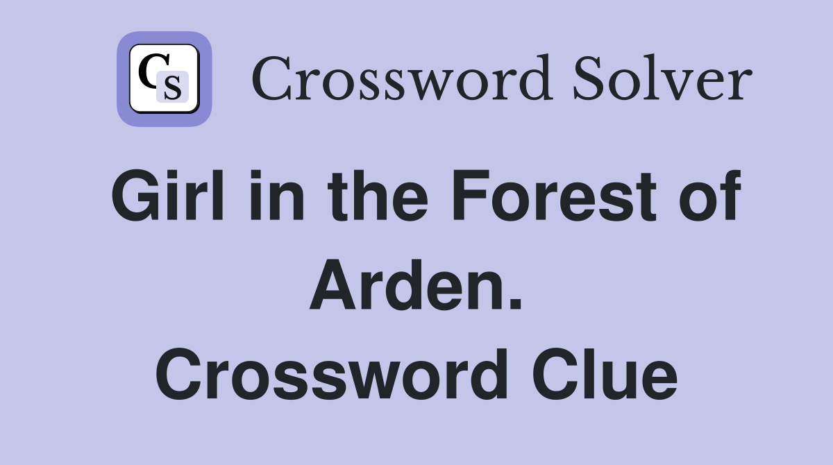 Girl in the Forest of Arden. Crossword Clue